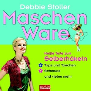 Maschen Ware: Hei�e Teile zum Selberh�keln - . Tops und Taschen - . Schmuck und vieles mehr