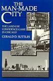 The Man-Made City: The Land-Use Confidence Game in Chicago