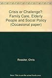 Crisis or challenge? : family care, elderly people and social policy