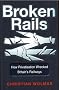Broken Rails: How Privatisation Wrecked Britain's Railways
