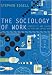 The Sociology of Work: Continuity and Change in Paid and Unpaid Work