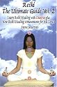 Reiki The Ultimate Guide, Vol. 2 Learn Reiki Healing with Chakras, plus New Reiki Healing Attunements for All Levels (Reiki: The Ultimate Guide)