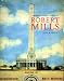 Robert Mills: America's First Architect
