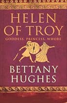 Helen of Troy: Goddess, Princess, Whore