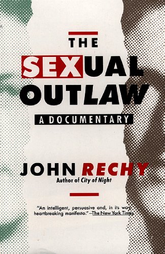 The Sexual Outlaw: A Documentary (Rechy, John)