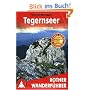 Tegernseer und Schlierseer Berge: 50 ausgew�hlte Touren f�r die Gebiete um Bad Feilnbach, Brannenburg, Kiefersfelden, Bayrischzell, Schliersee, Gmund, ... Die sch�nsten Tal- und H�henwanderungen