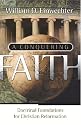 A Conquering Faith: Doctrinal Foundations for Christian Reformation