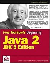 Ivor Horton's Beginning Java 2, JDK 5 Edition