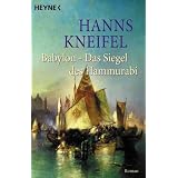 Babylon. Das Siegel des Hammurabi.von "Hanns Kneifel"