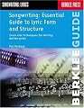 Songwriting: Essential Guide to Lyric Form and Structure: Tools and Techniques for Writing Better Lyrics (Songwriting Guides)