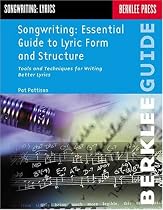 Songwriting: Essential Guide to Lyric Form and Structure: Tools and Techniques for Writing Better Lyrics (Songwriting Guides)