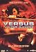 Versus, l'ultime guerrier