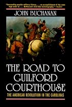 The Road to Guilford Courthouse: The American Revolution in the Carolinas