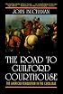 The Road to Guilford Courthouse: The American Revolution in the Carolinas