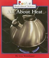 All About Heat (Rookie Read-About Science)