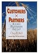 Customers as Partners: Building Relationships That Last