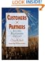 Customers as Partners - Building Relationships That Last