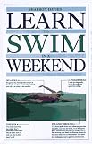Learn To Swim In A Weekend (Learn in a Weekend Series)