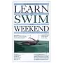 Learn To Swim In A Weekend (Learn in a Weekend Series)