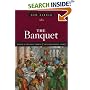 The Banquet: Dining in the Great Courts of Late Renaissance Europe (The Food Series)