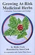 Growing At-Risk Medicinal Herbs, Cultivation, Conservation and Ecology