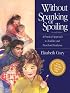 Without Spanking or Spoiling: A Practical Approach to Toddler and Preschool Guidance