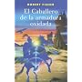El Caballero De La Armadura Oxidada / the Knight in Rusty Armor (Spanish Edition)
