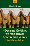 Das sind Gef�hle, wo man schwer beschreiben kann. Die Kickerbibel