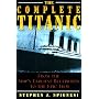 The Complete Titanic: From the Ship's Earliest Blueprints to the Epic Film