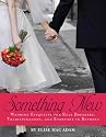 Something New: Wedding Etiquette for Rule Breakers, Traditionalists, and Everyone in Between