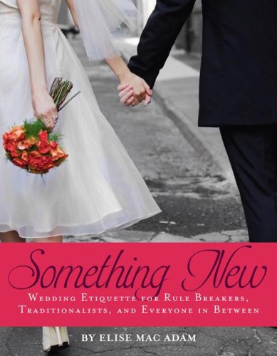 Image of Something New: Wedding Etiquette for Rule Breakers, Traditionalists, and Everyone in Between