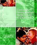 Language Development: From Theory to Practice