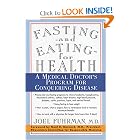 Fasting and Eating for Health: A Medical Doctor's Program for Conquering Disease by Joel Fuhrman and Neal D. Barnard