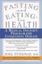 Fasting--and Eating--for Health: A Medical Doctor's Program for Conquering Disease