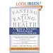 Fasting and Eating for Health: A Medical Doctor's Program for Conquering Disease