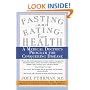 Fasting and Eating for Health: A Medical Doctor's Program for Conquering Disease