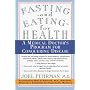 Fasting--and Eating--for Health: A Medical Doctor's Program for Conquering Disease