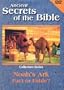 Ancient Secrets of the Bible: Noah's Ark - Fact or Fable?