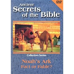 Ancient Secrets of the Bible: Noah's Ark - Fact or Fable?