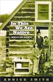 Image of In This We are Native: Memoirs and Journeys