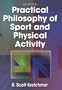 Practical Philosophy of Sport and Physical Activity - 2nd Edition