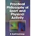 Practical Philosophy of Sport and Physical Activity - 2nd Edition