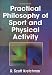Practical Philosophy Of Sport And Physical Activity-2nd Edition