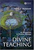 Divine Teaching: An Introduction to Christian Theology (Blackwell Guides to Theology): An Introduction to Christian Theology (Blackwell Guides to Theology)