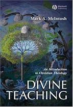 Divine Teaching: An Introduction to Christian Theology (Blackwell Guides to Theology)