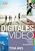 Digitales Video. Ausr&uuml;stung, Techniken, Projekte, Nachbearbeitung
