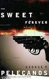The Sweet Forever: A Novel Tag: Author of King Suckerman