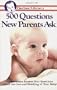 500 Questions New Parents Ask: Pediatricians Answer Your Questions About the Care and Handling of Your Baby (Gerber Library)