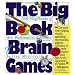 The Big Book of Brain Games: 1000 PlayThinks of Art, Mathematics and Science