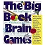 The Big Book of Brain Games: 1000 PlayThinks of Art, Mathematics and Science